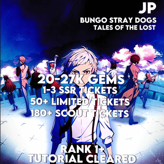 JP Server / 20-27K gems / Bungo Stray Dogs: Tales of the Lost / Starter Account